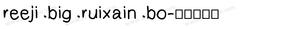 reeji big ruixain bo字体转换